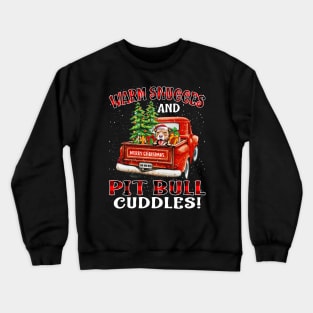 Warm Snuggles And Pit Bull Cuddles Truck Tree Christmas Gift Crewneck Sweatshirt